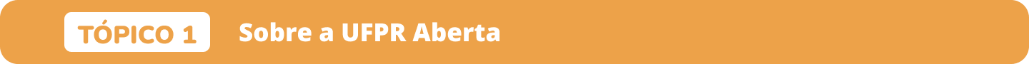 Tópico 1 - Sobre a UFPR Aberta